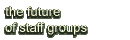 the future of staff groups